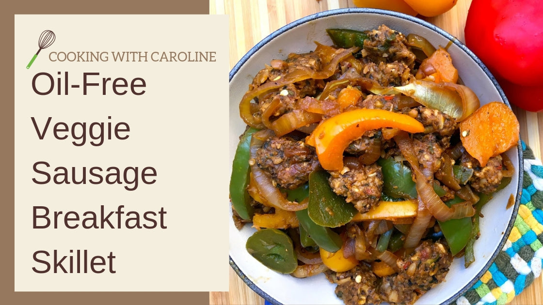 Oil-Free Veggie Sausage Breakfast Skillet Recipe – MamaSezz